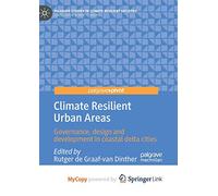Climate Resilient Urban Areas: Governance, design and development in coastal delta cities