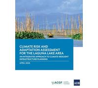 Climate Risk and Adaptation Assessment for the Laguna Lake Area: An Integrated Approach to Climate-Resilient Infrastructure Planning