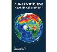 Climate-Sensitive Health Assessment: Methods for Evaluating Environmental Stressors (Environmental Impact Assessment Series: Practical Tools and Techniques for Sustainable Development)