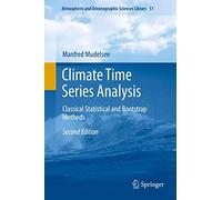 Climate Time Series Analysis: Classical Statistical and Bootstrap Methods: 51 (Atmospheric and Oceanographic Sciences Library, 51)