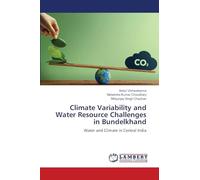 Climate Variability and Water Resource Challenges in Bundelkhand: Water and Climate in Central India