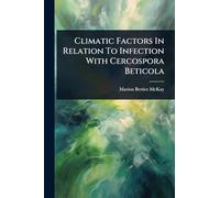 Climatic Factors In Relation To Infection With Cercospora Beticola