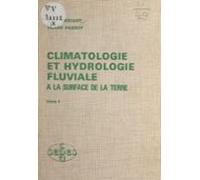 Climatologie Et Hydrologie Fluviale À La Surface De La Terre (1) (eboo