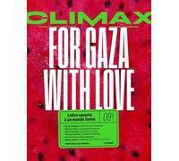 Climax : For Gaza With Love: Lettre ouverte à un monde fermé