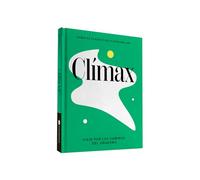 Clímax. Viaje por los caminos del orgasmo. Libro de la colección Saber es placer con Platanomelón (SEXUALIDAD)