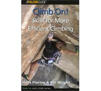 Climb on!: Skills for More Efficient Climbing (How to Climb)