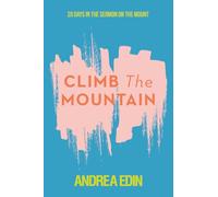 Climb The Mountain: 20 Days In The Sermon On The Mount