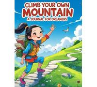 Climb Your Own Mountain - A Journal for Dreamers ; Writing Journal:90GSM, Ruled, Paperback: "Small Steps, Big Dreams, One Page at a Time."