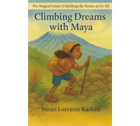 Climbing Dreams with Maya (The Magical Genes Series: Stories of Quiet Strength and Wonder)