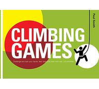 Climbing Games: Challenge and Train your Hands, Feet, Body and Brain