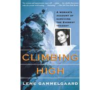 Climbing High: A Woman's Account of Surviving the Everest Tragedy