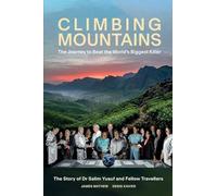 Climbing Mountains: The Journey to Beat the World's Biggest Killer