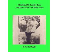 Climbing My Family Tree and How You Can Climb Yours