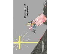 Climbing Out Of Satan's Box: A Collection Of Poems And Thoughts