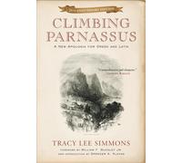 Climbing Parnassus: A New Apologia for Gr nd Latin (25th Anniversary Edition)
