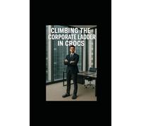 Climbing the Corporate Ladder in Crocs