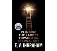 Climbing the Ladder Toward the Eternal Sky (Illustrated, Refined and Edited)