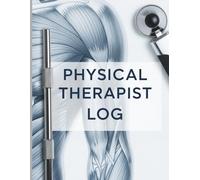 Clinic Physical Therapy Log: 160 pages 8.5 x 11 Inch Detailed Patient Treatment Notes & Progress Report Journal for Rehab Clinics