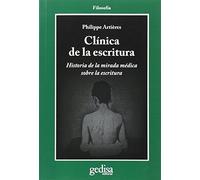 Clínica de la escritura: Historia de la mirada médica sobre la escritura: 302620 (CLA-DE-MA / Filosofía)
