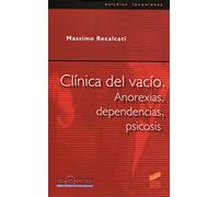 Clínica del vacío, anorexias, dependencias, psicosis: 1 (Estudios lacanianos)
