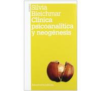 Clínica, Psicoanalítica Y Neogénesis (Psicología y psicoanálisis)