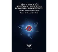 Clínica, ubicación anatómica y energética de los pares biomagnéticos