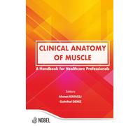 Clinical Anatomy of Muscle a Handbook for Healthcare Professionals