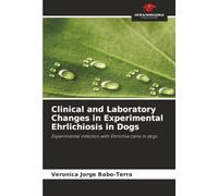 Clinical and Laboratory Changes in Experimental Ehrlichiosis in Dogs: Experimental infection with Ehrlichia canis in dogs