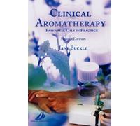 Clinical Aromatherapy: Essential Oils in Practice