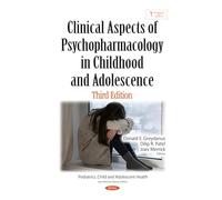 Clinical Aspects of Psychopharmacology in Childhood and Adolescence. Third Edition (Pediatrics, Child and Adolescent Health)