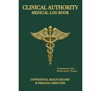 Clinical Authority: Medical Log Book: Confidential Health Record & Personal Directory (The Daily Dose)