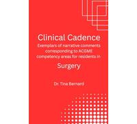 Clinical Cadence: Exemplars of narrative comments corresponding to ACGME competency areas for residents in SURGERY.