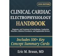 Clinical Cardiac Electrophysiology Handbook: Diagnosis, and Treatment of Arrhythmias, Conduction Disorders, Ablation Procedures, and Implantable Devices