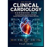 Clinical Cardiology Handbook 2026: Illustrated Bedside Algorithms & ACC/AHA Decision Pathways for Residents, Fellows, NPs & PAs