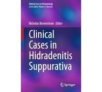 Clinical Cases in Hidradenitis Suppurativa (Clinical Cases in Dermatology)