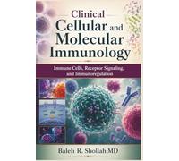 Clinical Cellular and Molecular Immunology: Immune Cells, Receptor Signaling, and Immunoregulation