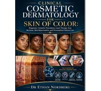 Clinical Cosmetic Dermatology for Skin of Color: Diagnosis, Cosmetic Procedures, Laser Therapy, Scar Revision, Skin Rejuvenation, and Personalized Patient Care