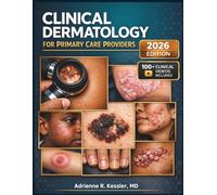 CLINICAL DERMATOLOGY FOR PRIMARY CARE PROVIDERS: An Illustrated Textbook of Skin Disease Recognition, Differential Diagnosis, and Treatment for Nurse ... Physician Assistants, and Family Medicine