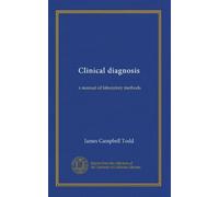 Clinical diagnosis: a manual of laboratory methods