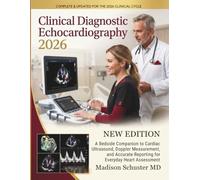 Clinical Diagnostic Echocardiography 2026: A Bedside Companion to Cardiac Ultrasound, Doppler Measurement, and Accurate Reporting for Everyday Heart Assessment