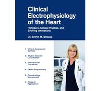 Clinical Electrophysiology of the Heart: Principles, Clinical Practice, and Evolving Innovations.