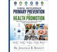 CLINICAL ENCYCLOPEDIA OF PRIMARY PREVENTION AND HEALTH PROMOTION: Evidence-Based Strategies Across the Lifespan for Medical Students, Clinicians, and Public Health Practitioners