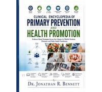 CLINICAL ENCYCLOPEDIA OF PRIMARY PREVENTION AND HEALTH PROMOTION: Evidence-Based Strategies Across the Lifespan for Medical Students, Clinicians, and Public Health Practitioners