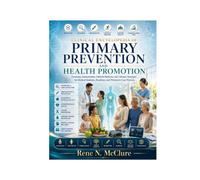 Clinical Encyclopedia of Primary Prevention and Health Promotion: Screening, Immunization, Lifestyle Medicine, and Lifespan Strategies for Medical Students, Residents, and Preventive Care Practice