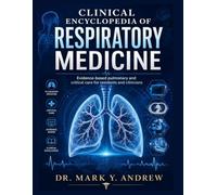 CLINICAL ENCYCLOPEDIA OF RESPIRATORY MEDICINE: Evidence-based pulmonary and critical care for residents and clinicians.