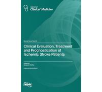 Clinical Evaluation, Treatment and Prognostication of Ischemic Stroke Patients