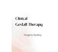 CLINICAL GESTALT THERAPY: A Manual