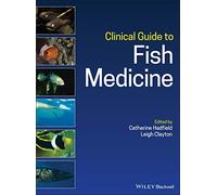 Clinical Guide to Fish Medicine