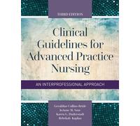 Clinical Guidelines for Advanced Practice Nursing: An Interprofessional Approach