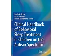 Clinical Handbook of Behavioral Sleep Treatment in Children on the Autism Spectrum